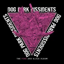 The Pink and Black Album by Dog Park Dissidents