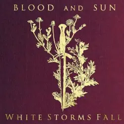 White Storms Fall by Blood and Sun