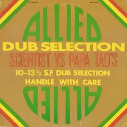 Allied Dub Selection by Scientist & Papa Tad's