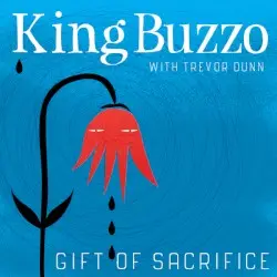 Gift of Sacrifice by King Buzzo with Trevor Dunn