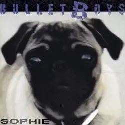 Sophie by BulletBoys