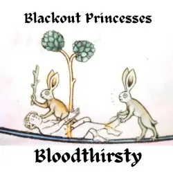 Bloodthirsty by Blackout Princesses