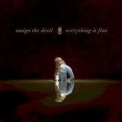 Everything Is Fine by Amigo the Devil