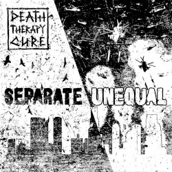 Separate \ Unequal by Death Therapy Cure