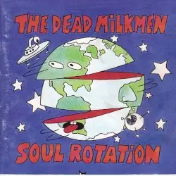 Soul Rotation by The Dead Milkmen