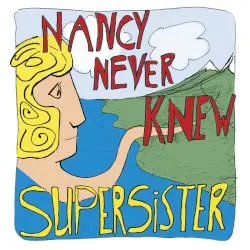 Nancy Never Knew by Supersister