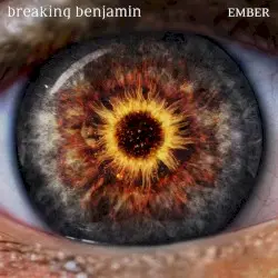 Ember by Breaking Benjamin