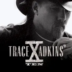 X: Ten by Trace Adkins