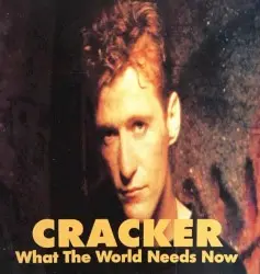 What the World Needs Now by Cracker