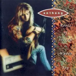 Pools of Sorrow ~ Waves of Joy by Anthony