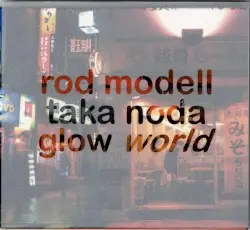 Glow World by Rod Modell & Taka Noda