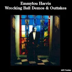 Wrecking Ball Demos and Outtakes by Emmylou Harris