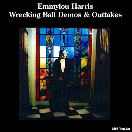 Wrecking Ball Demos and Outtakes by Emmylou Harris