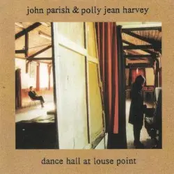 Dance Hall at Louse Point by John Parish & Polly Jean Harvey