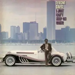I Just Can't Keep On Going by Tyrone Davis