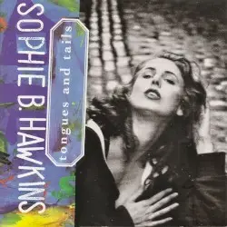 Tongues and Tails by Sophie B. Hawkins
