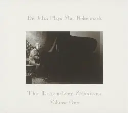 Dr. John Plays Mac Rebennack: The Legendary Sessions, Vol. 1 by Dr. John