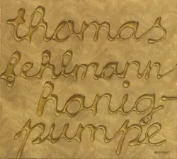 Honigpumpe by Thomas Fehlmann