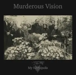 My Necropolis by Murderous Vision