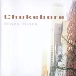Black Black by Chokebore