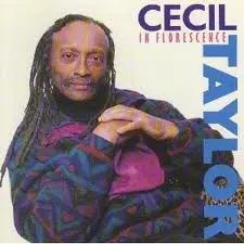 In Florescence by Cecil Taylor