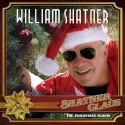 Shatner Claus: The Christmas Album by William Shatner