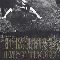 Honey Steel’s Gold by Ed Kuepper