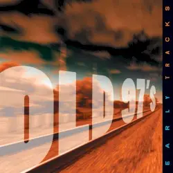 Early Tracks by Old 97’s