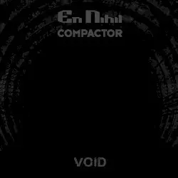 V O I D by Compactor & En Nihil