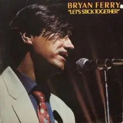 Let’s Stick Together by Bryan Ferry
