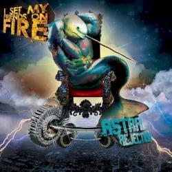 Astral Rejection by I Set My Friends on Fire
