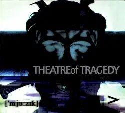 ['mju:zɪk] by Theatre of Tragedy