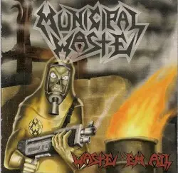 Waste ’Em All by Municipal Waste