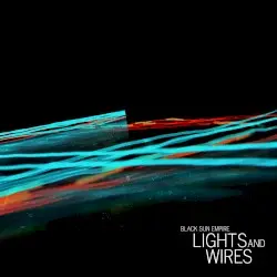 Lights and Wires by Black Sun Empire