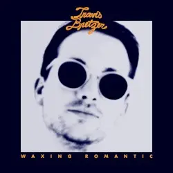 Waxing Romantic by Travis Bretzer