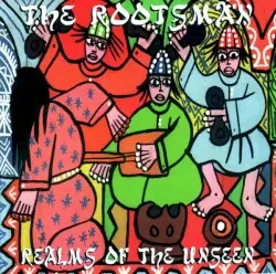 Realms of the Unseen by The Rootsman