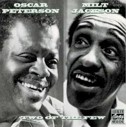 Two of the Few by Oscar Peterson & Milt Jackson