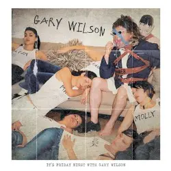 It’s Friday Night With Gary Wilson by Gary Wilson