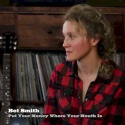 Put Your Money Where Your Mouth Is by Bet Smith