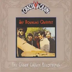The Crazy Cajun Recordings by Sir Douglas Quintet