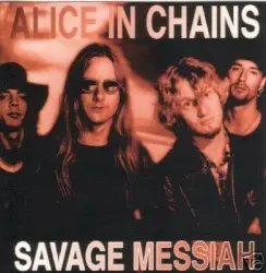 Savage Messiah by Alice in Chains
