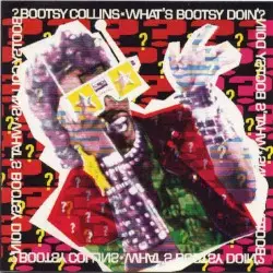 What's Bootsy Doin'? by Bootsy Collins