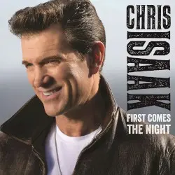 First Comes the Night by Chris Isaak