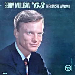 '63: The Concert Jazz Band by Gerry Mulligan