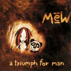 A Triumph for Man by Mew