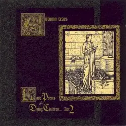 Love Poems for Dying Children, Act II: The Garden of Crystalline Dreams by Autumn Tears
