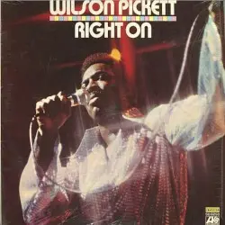 Right On by Wilson Pickett