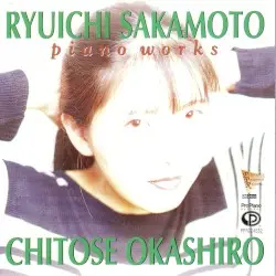 Ryuichi Sakamoto Piano Works by Ryuichi Sakamoto; Chitose Okashiro