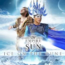 Ice on the Dune by Empire of the Sun