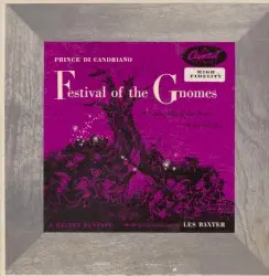 Festival Of The Gnomes: A Ballet Fantasy / The Music of Prince Di Candriano by Prince Di Candriano, Les Baxter & His Orchestra